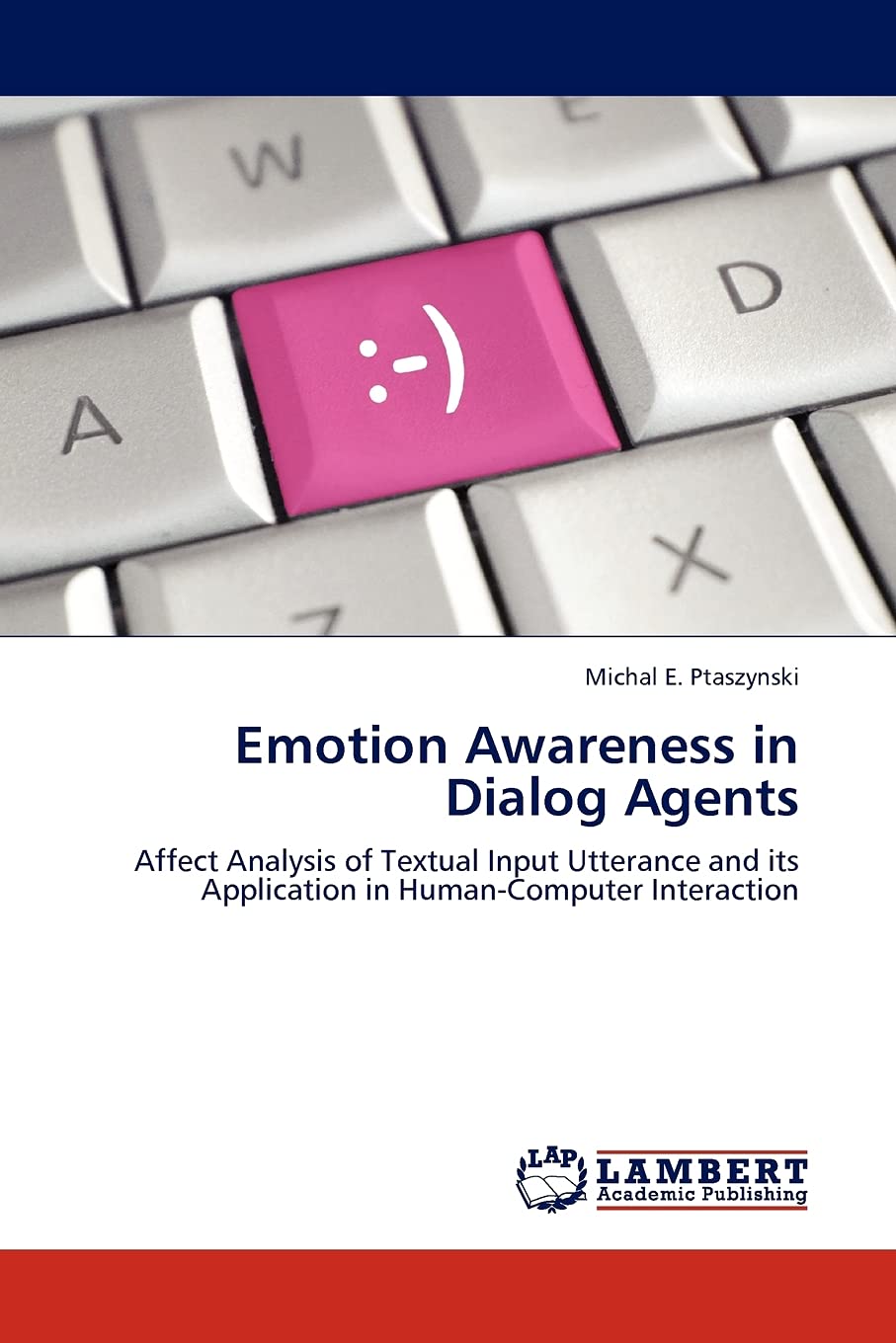 Emotion Awareness in Dialog Agents: Affect Analysis of Textual Input Utterance and its Application in HumanComputer Interaction,Used