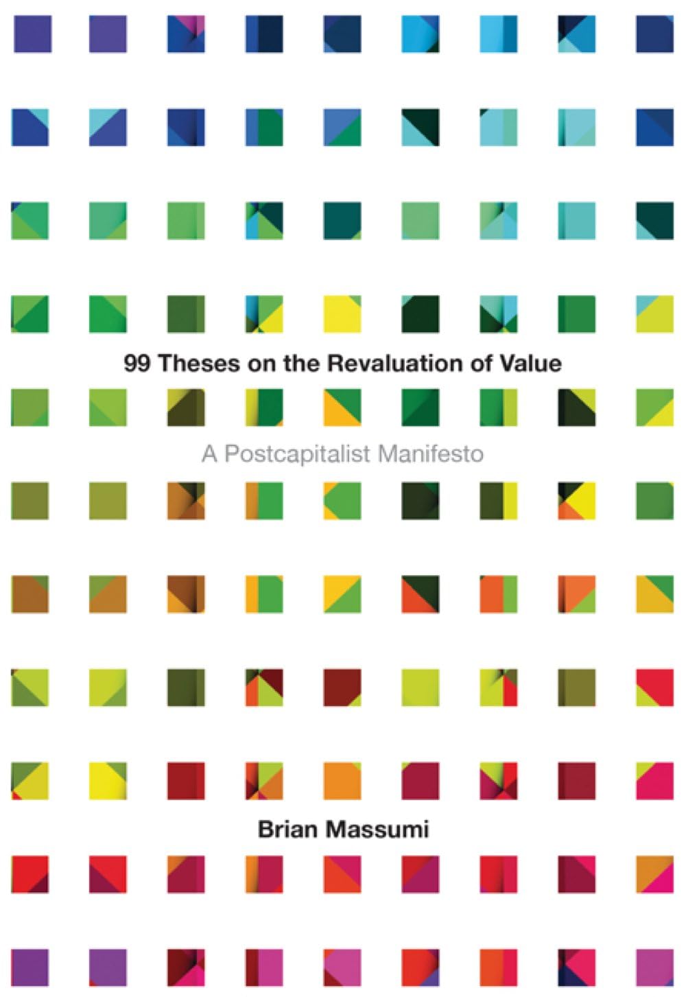 99 Theses on the Revaluation of Value: A Postcapitalist Manifesto,Used