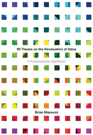99 Theses on the Revaluation of Value: A Postcapitalist Manifesto,Used