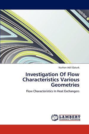 Investigation Of Flow Characteristics Various Geometries: Flow Characteristics In Heat Exchangers,Used