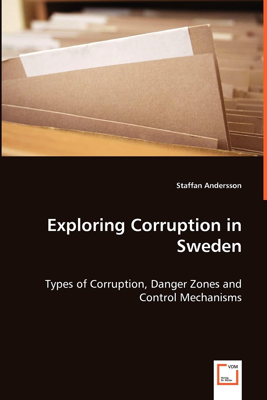 Exploring Corruption in Sweden: Types of Corruption, Danger Zones and Control Mechanisms,Used