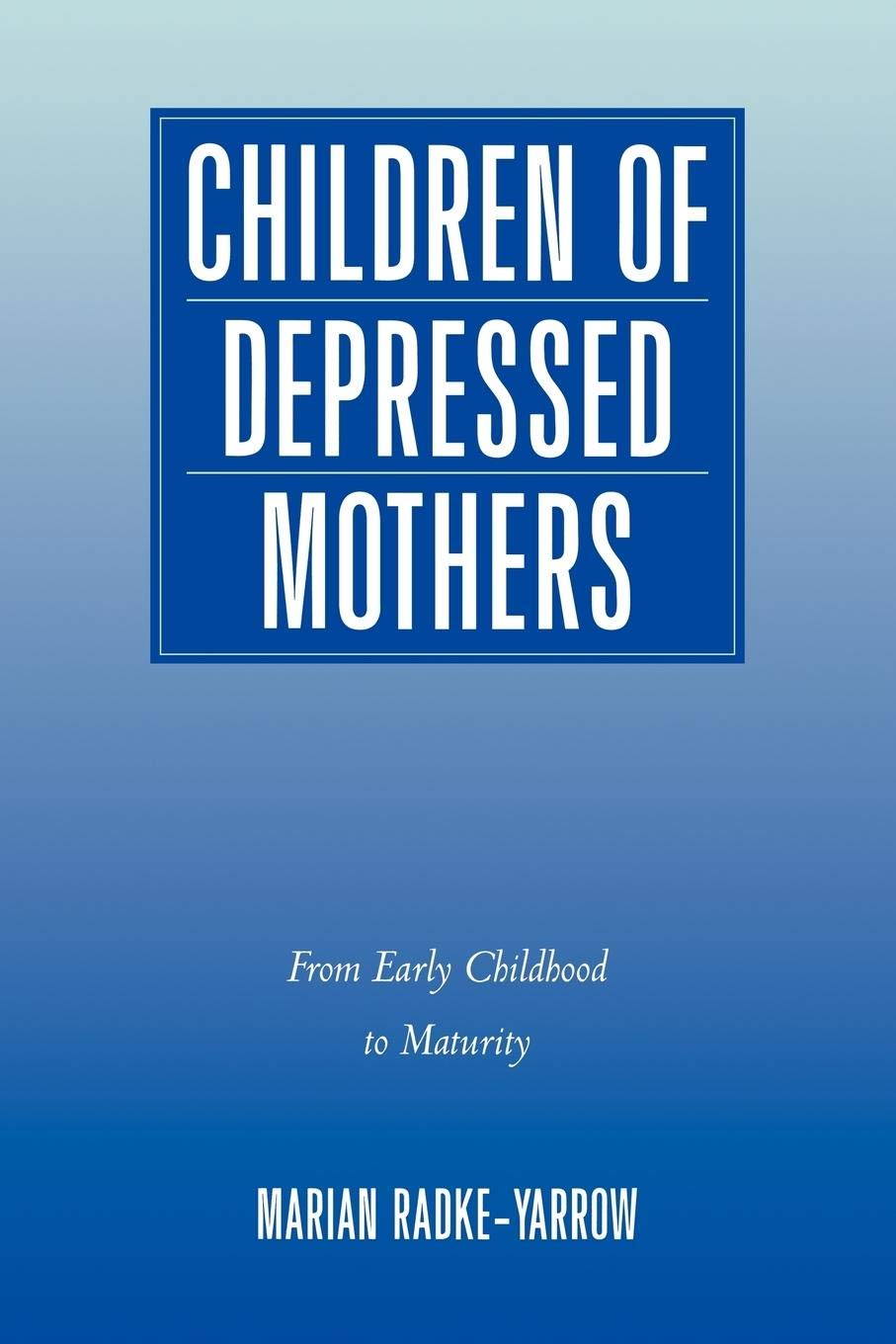 Children of Depressed Mothers: From Early Childhood to Maturity,Used