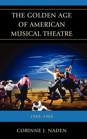 The Golden Age Of American Musical Theatre: 19431965,Used