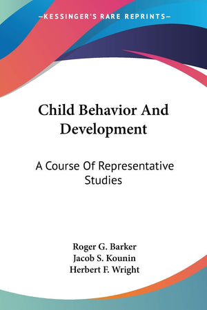Child Behavior And Development: A Course Of Representative Studies,New