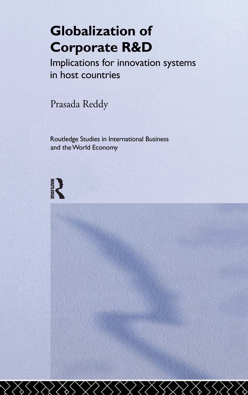 The Globalization Of Corporate R & D: Implications For Innovation Systems In Host Countries (Routledge Studies In International