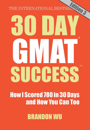30 Day GMAT Success, Edition 3: How I Scored 780 on the GMAT in 30 Days and How You Can Too!,Used