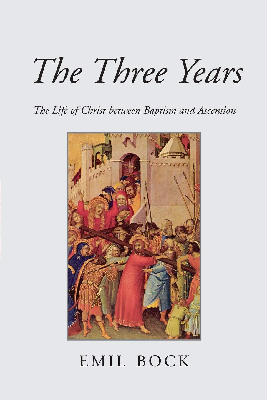 The Three Years: The Life Of Christ Between Baptism And Ascension,Used