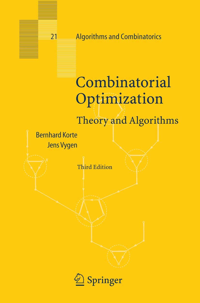 Combinatorial Optimization: Theory and Algorithms (Algorithms and Combinatorics),New