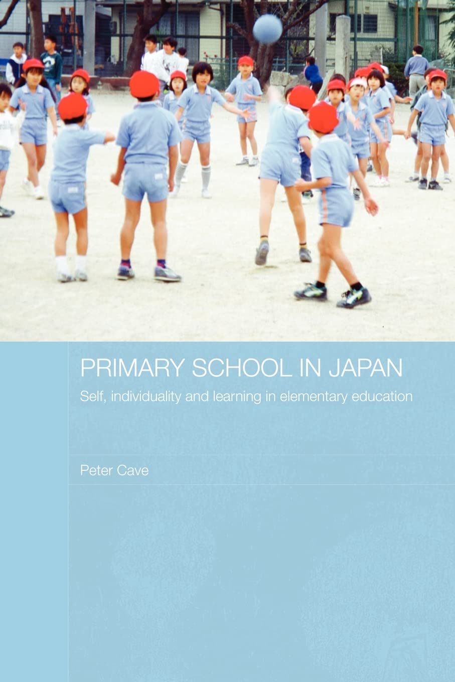 Primary School In Japan (Japan Anthropology Workshop Series)