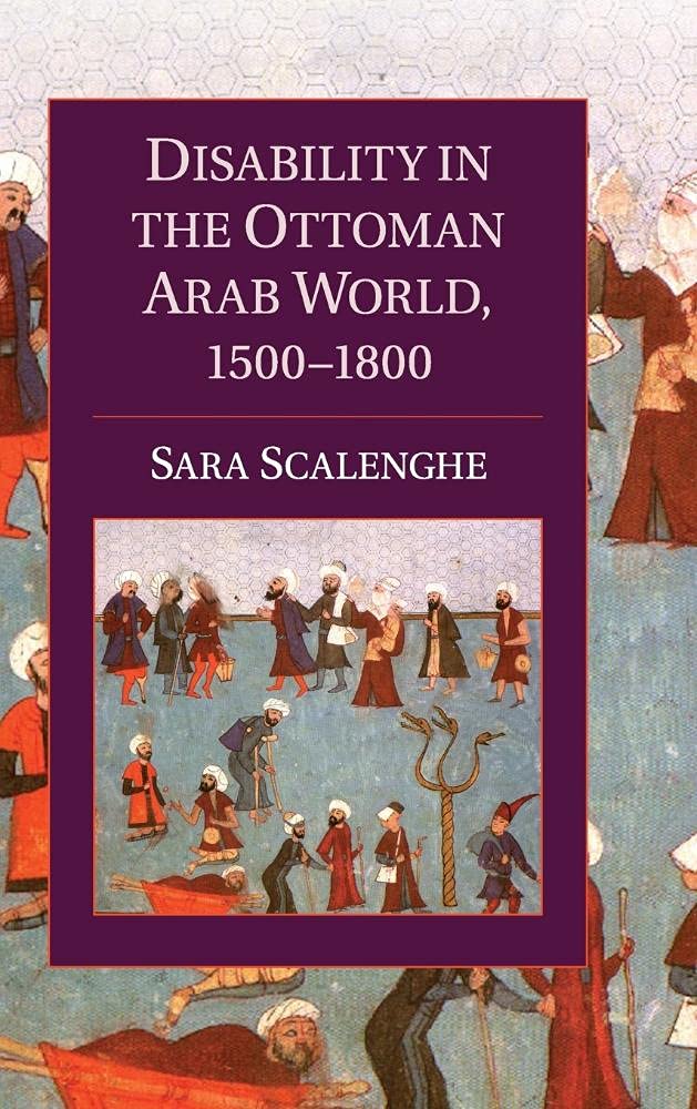 Disability in the Ottoman Arab World, 15001800 (Cambridge Studies in Islamic Civilization),Used