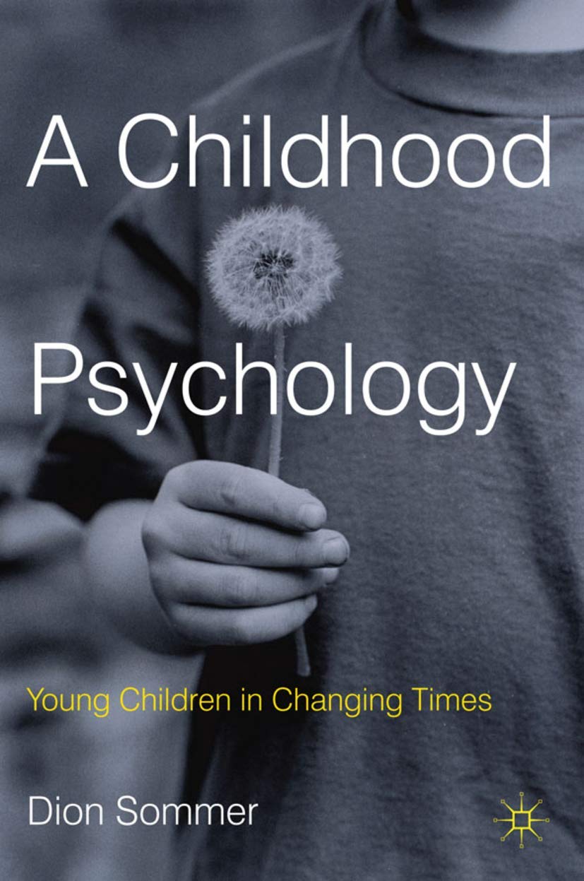 A Childhood Psychology: Young Children in Changing Times,Used
