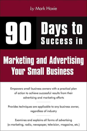90 Days to Success Marketing and Advertising Your Small Business,Used