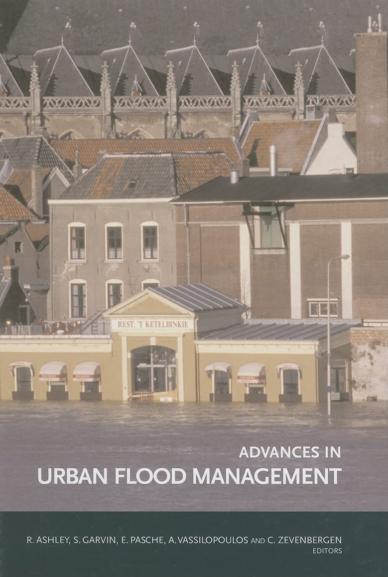 Advances In Urban Flood Management (Balkema: Proceedings And Monographs In Engineering, Water And Earth Sciences)