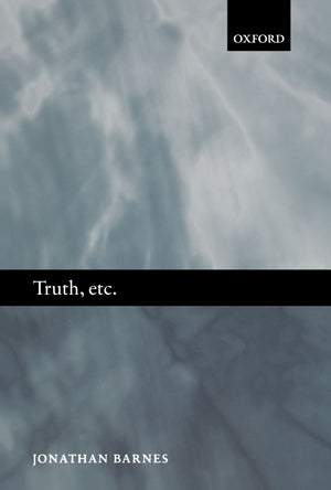 Truth, Etc.: Six Lectures On Ancient Logic