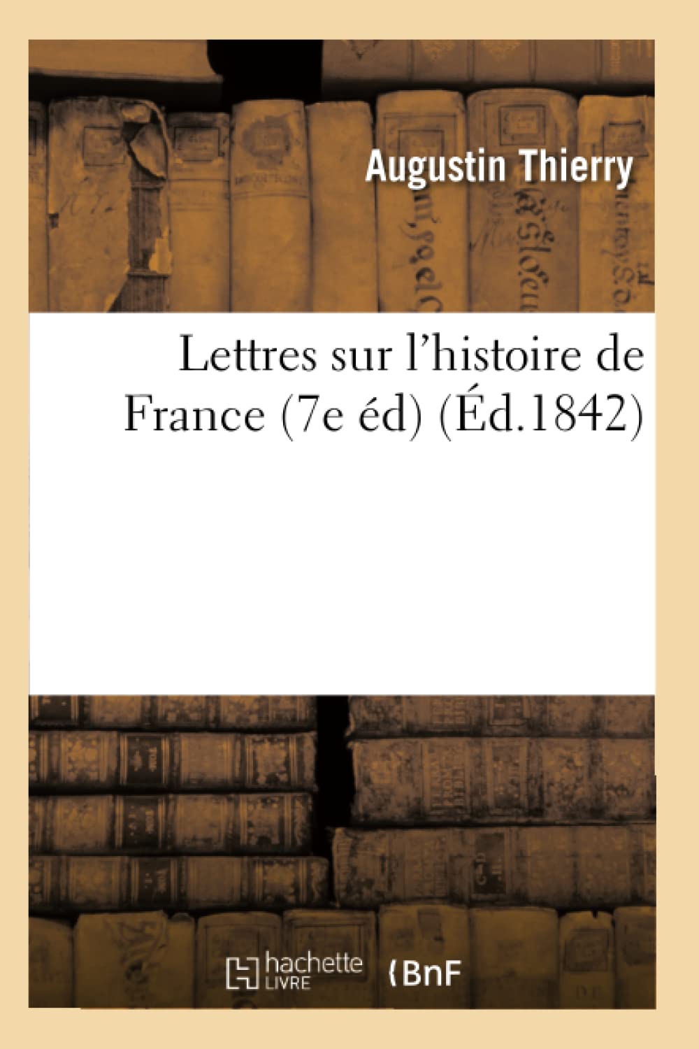 Lettres Sur L'Histoire De France (7E D) (D.1842) (French Edition),New