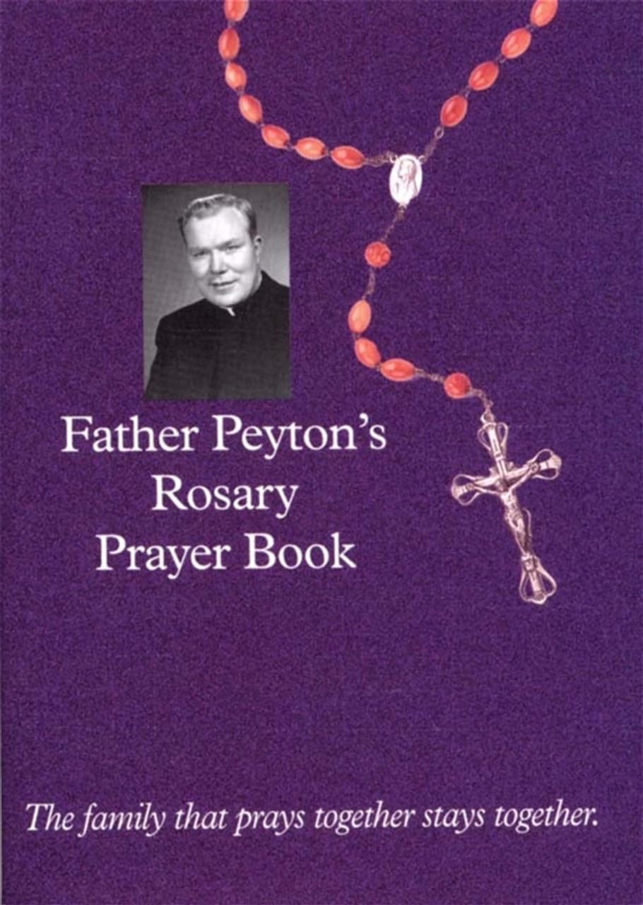 Father Peyton's Rosary Prayer Book: The Family That Prays Together Stays Together,Used
