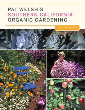 Pat Welsh's Southern California Organic Gardening: Month by Month,Used