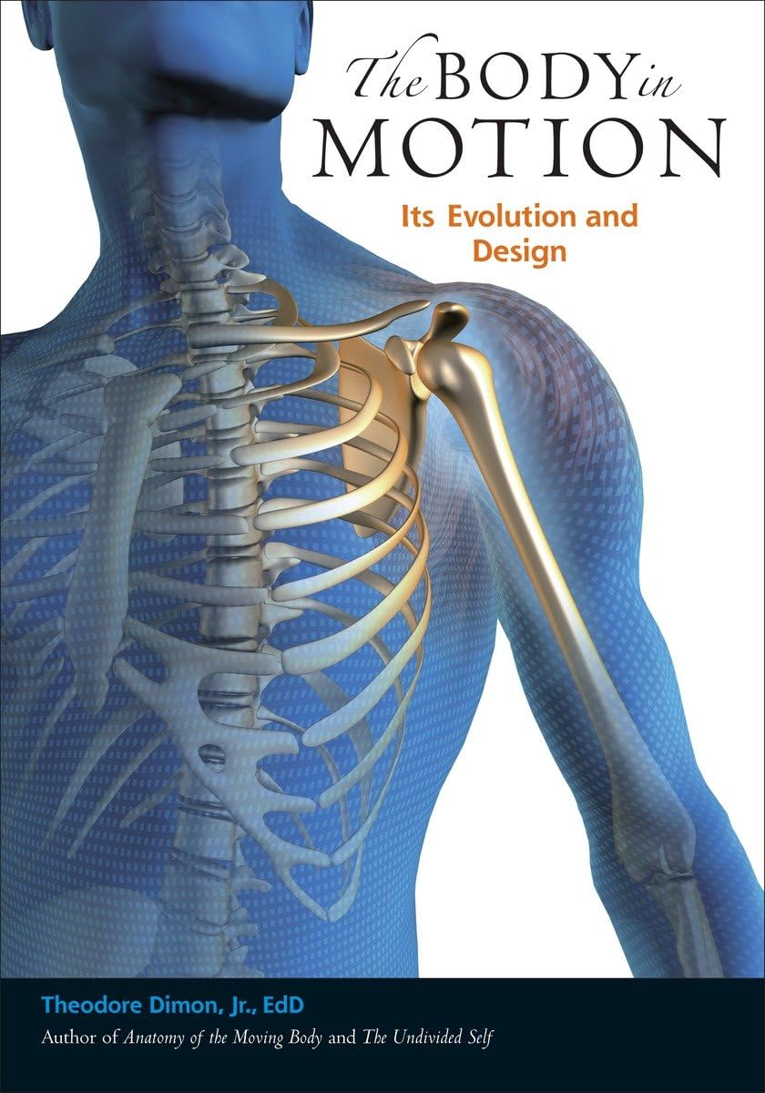 The Body in Motion: Its Evolution and Design,Used