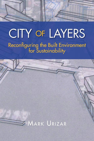 City Of Layers: Reconfiguring The Built Environment For Sustainability,Used