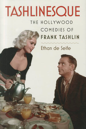 Tashlinesque: The Hollywood Comedies Of Frank Tashlin,New
