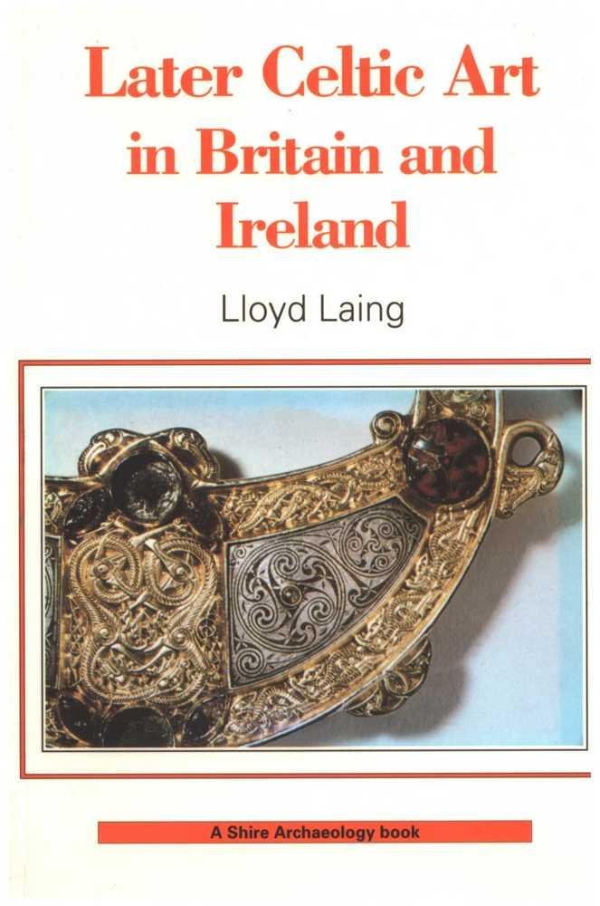 Later Celtic Art (Shire Archaeology),New