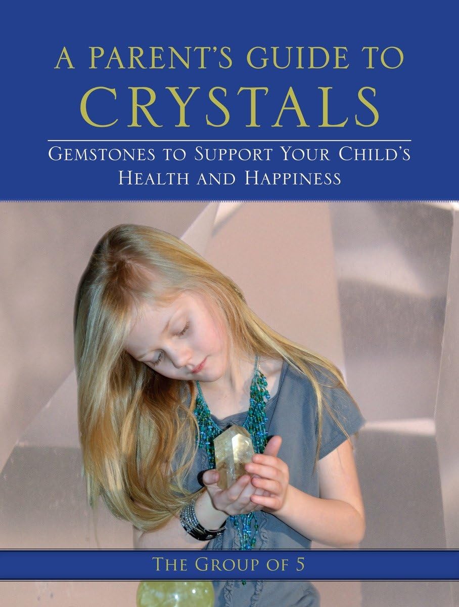 A Parent'S Guide To Crystals: Gemstones To Support Your Child'S Health And Happiness (Group Of 5 Crystals),Used