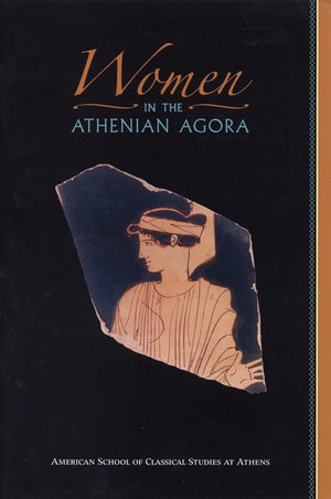 Women in the Athenian Agora (Agora Picture Book),Used