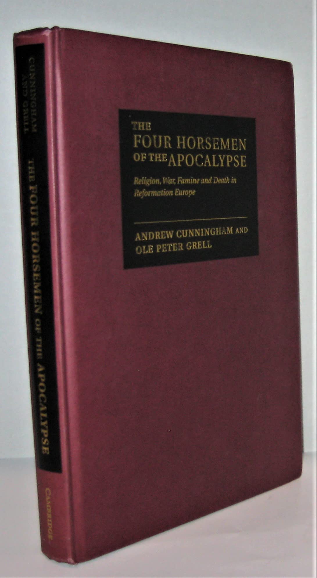 The Four Horsemen Of The Apocalypse: Religion, War, Famine And Death In Reformation Europe