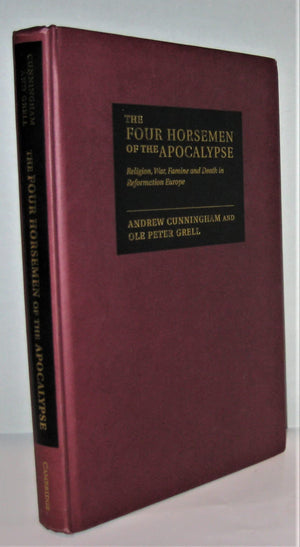 The Four Horsemen Of The Apocalypse: Religion, War, Famine And Death In Reformation Europe