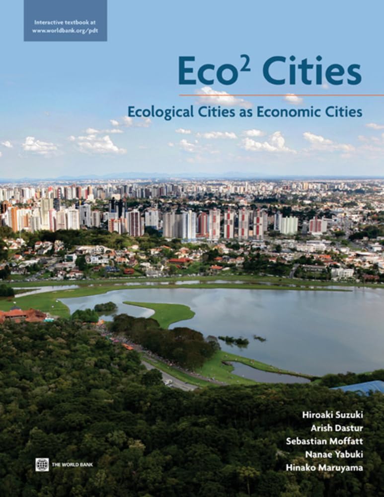 Eco2 Cities: Ecological Cities as Economic Cities,New