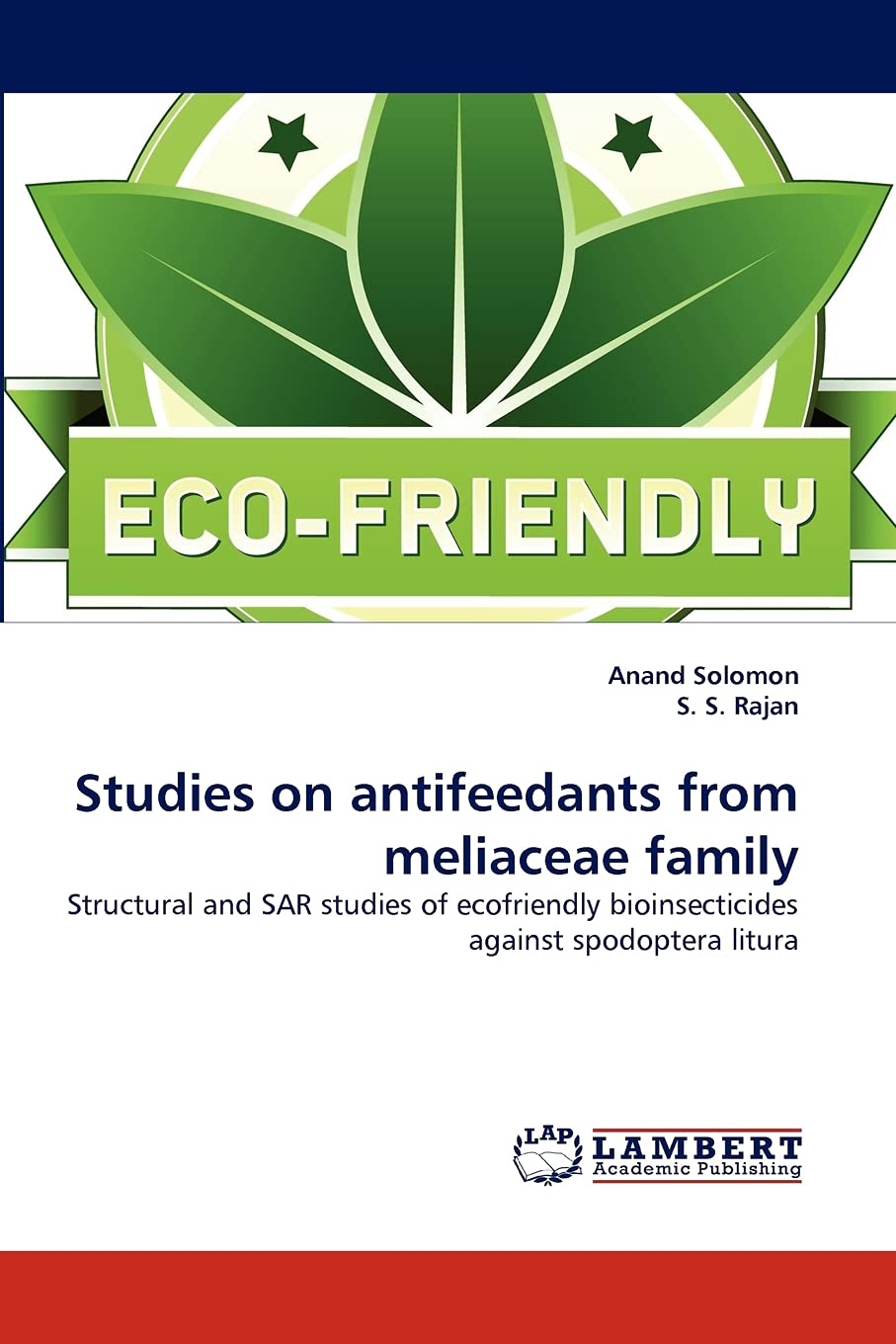 Studies on antifeedants from meliaceae family: Structural and SAR studies of ecofriendly bioinsecticides against spodoptera litu,Used