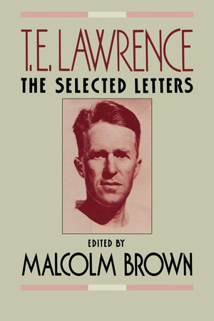 T.E. Lawrence: The Selected Letters,Used