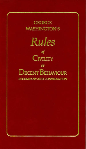 George Washington's Rules of Civility & Decent Behavior in Company and Conversation (Little Books of Wisdom),Used