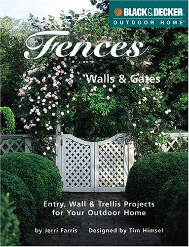 Fences, Walls & Gates (Black & Decker Outdoor Home),Used