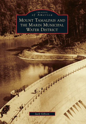 Mount Tamalpais And The Marin Municipal Water District (Images Of America),New