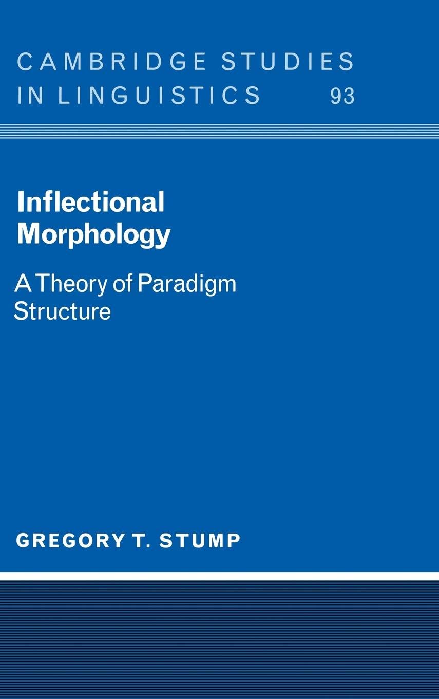 Inflectional Morphology: A Theory of Paradigm Structure (Cambridge Studies in Linguistics, Series Number 93),Used
