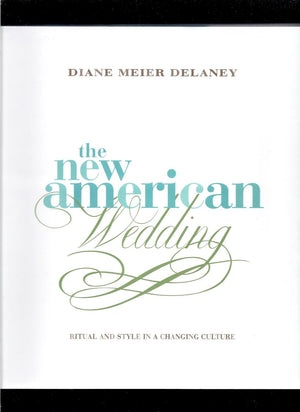 The New American Wedding: Ritual and Style in a Changing Culture,Used