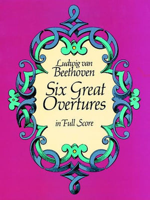 Six Great Overtures In Full Score (Dover Orchestral Music Scores),New