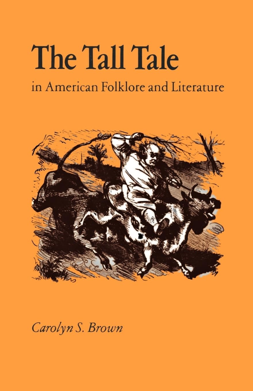 The Tall Tale In American Folklore And Literature,New