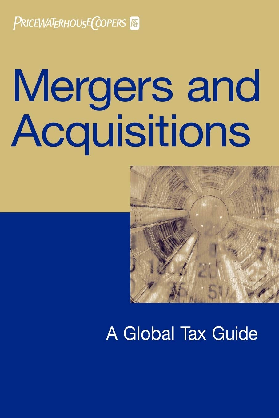 Mergers and Acquisitions: A Global Tax Guide,Used