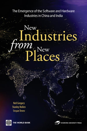 New Industries from New Places: The Emergence of the Software and Hardware Industries in China and India,Used