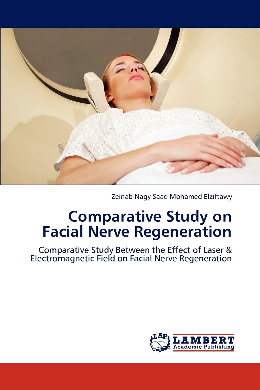 Comparative Study on Facial Nerve Regeneration: Comparative Study Between the Effect of Laser & Electromagnetic Field on Facial ,Used