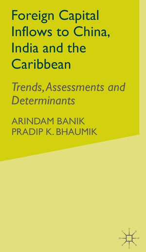 Private Capital Inflows to the Caribbean, China and India: Trends, Assessments and Determinaits,Used
