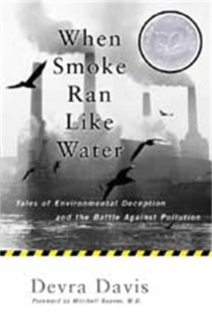 When Smoke Ran Like Water: Tales Of Environmental Deception And The Battle Against Pollution,New