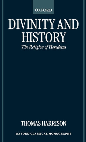 Divinity and History: The Religion of Herodotus (Oxford Classical Monographs),Used