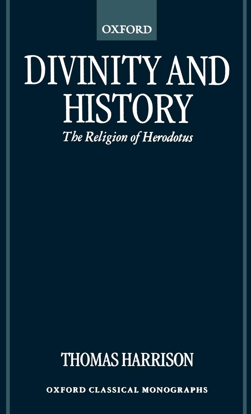 Divinity and History: The Religion of Herodotus (Oxford Classical Monographs),Used
