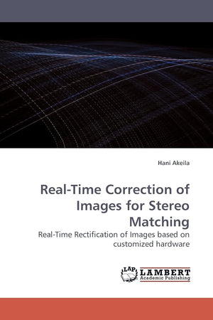 RealTime Correction of Images for Stereo Matching: RealTime Rectification of Images based on customized hardware,Used