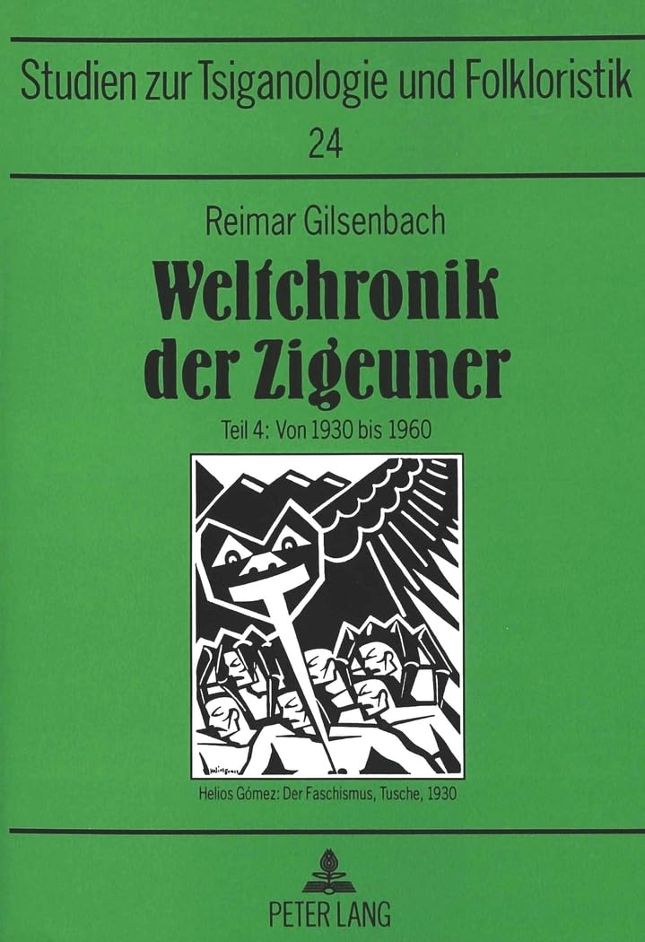 Weltchronik Der Zigeuner: 2000 Ereignisse Aus Der Geschichte Der Roma Und Sinti, Der Gypsies Und Gitanos Und Aller Anderen Minde