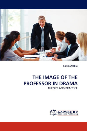 THE IMAGE OF THE PROFESSOR IN DRAMA: THEORY AND PRACTICE,Used