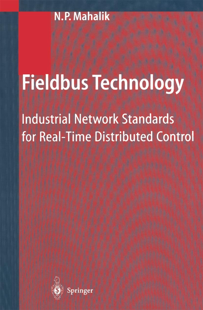 Fieldbus Technology: Industrial Network Standards for RealTime Distributed Control,Used
